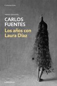 los años con laura diaz-carlos fuentes-9788466333481 los años con laura diaz-carlos fuentes-9788466333481