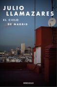 el cielo de madrid-julio llamazares-9788466334181 el cielo de madrid-julio llamazares-9788466334181