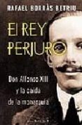 el rey perjuro-rafael borras betriu-9788466634281 el rey perjuro-rafael borras betriu-9788466634281