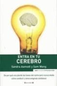 entra en tu cerebro-sandra aamodt-sam wang-9788466637381 entra en tu cerebro-sandra aamodt-sam wang-9788466637381