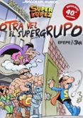 super lopez: otra vez el supergrupo (magos del humor nº 156)-9788466652681 super lopez: otra vez el supergrupo (magos del humor nº 156)-9788466652681