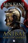 aníbal: nubes de guerra (anibal - vol. iii)-ben kane-9788466656481 aníbal: nubes de guerra (anibal - vol. iii)-ben kane-9788466656481