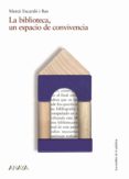 la biblioteca, un espacio de convivencia-merce escardo i bas-9788466727181 la biblioteca, un espacio de convivencia-merce escardo i bas-9788466727181