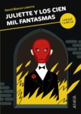 juliette y los cien mil fantasmas-david blanco-9788466792981 juliette y los cien mil fantasmas-david blanco-9788466792981