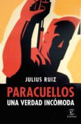 paracuellos. una verdad incomoda-julius ruiz-9788467045581 paracuellos. una verdad incomoda-julius ruiz-9788467045581