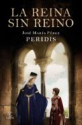 la reina sin reino (ebook)-jose maria perez peridis-9788467053081 la reina sin reino (ebook)-jose maria perez peridis-9788467053081