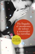 ha llegado el momento de volver a encender las estrellas-virginie grimaldi-9788467054781 ha llegado el momento de volver a encender las estrellas-virginie grimaldi-9788467054781