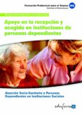 ufo0127. apoyo en la recepcion y acogida en instituciones de pers onas dependientes. certificado de profesionalidad atencion socio-sanitaria a personas dependientes en instituciones sociales. familia p-9788467683981 ufo0127. apoyo en la recepcion y acogida en instituciones de pers onas dependientes. certificado de profesionalidad atencion socio-sanitaria a personas dependientes en instituciones sociales. familia p-9788467683981