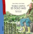 todo esto es solo mío (texto en mayusculas)-rocio anton-lola nuñez-9788467873481 todo esto es solo mío (texto en mayusculas)-rocio anton-lola nuñez-9788467873481