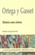 historia como sistema-jose ortega y gasset-9788470309281 historia como sistema-jose ortega y gasset-9788470309281