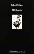 el hilo rojo (2ª ed.)-gabriel celaya-9788470531781 el hilo rojo (2ª ed.)-gabriel celaya-9788470531781