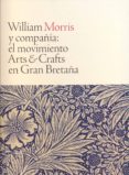 william morris y compañía: el movimiento arts & crafts en gran bretaña-9788470756481 william morris y compañía: el movimiento arts & crafts en gran bretaña-9788470756481
