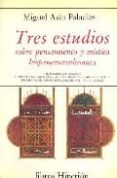 tres estudios sobre pensamiento y mistica hispano-musulmanes-miguel asin palacios-9788475173481 tres estudios sobre pensamiento y mistica hispano-musulmanes-miguel asin palacios-9788475173481
