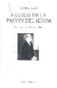 figuras de la pasion del señor-gabriel miro-9788475228181 figuras de la pasion del señor-gabriel miro-9788475228181