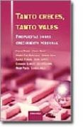 tanto creces, tanto vales: propuestas sobre crecimiento personal-9788475772981 tanto creces, tanto vales: propuestas sobre crecimiento personal-9788475772981