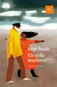 els vells mariners-jorge amado-9788475884981 els vells mariners-jorge amado-9788475884981