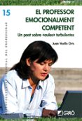 el professor emocionalment competent-juan vaello orts-9788478276981 el professor emocionalment competent-juan vaello orts-9788478276981