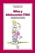 niños y adolescentes inatentos (tda): caracteristicas, diagnostico y tratamiento psico-educativo-9788478695881 niños y adolescentes inatentos (tda): caracteristicas, diagnostico y tratamiento psico-educativo-9788478695881