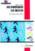 asi aprendemos los adultos (5ª ed.)-maria merce romans siques-9788478841981 asi aprendemos los adultos (5ª ed.)-maria merce romans siques-9788478841981