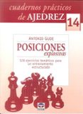 posiciones explosivas: cuadernos practicos de ajedrez nº 14: 128 ejercicios tematicos para un entrenamiento estructurado-antonio gude-9788479029081 posiciones explosivas: cuadernos practicos de ajedrez nº 14: 128 ejercicios tematicos para un entrenamiento estructurado-antonio gude-9788479029081