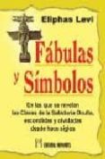 fabulas y simbolos: en las que se revelan las claves de la sabidu ria oculta, escondidas y olvidadas desde hace siglos-eliphas levi-9788479103781 fabulas y simbolos: en las que se revelan las claves de la sabidu ria oculta, escondidas y olvidadas desde hace siglos-eliphas levi-9788479103781