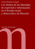 los limites de las libertades de expresion e informacion en el es tado social y democratico de derecho-antonio magdaleno alegria-9788479432881 los limites de las libertades de expresion e informacion en el es tado social y democratico de derecho-antonio magdaleno alegria-9788479432881