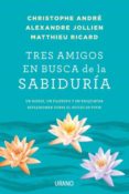tres amigos en busca de la sabiduría-matthieu ricard-9788479539481 tres amigos en busca de la sabiduría-matthieu ricard-9788479539481