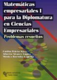 matematicas empresariales i para la diplomatura de ciencias empre sariales (problemas resueltos)-emilio prieto saez-monica buendia capella-9788480048781 matematicas empresariales i para la diplomatura de ciencias empre sariales (problemas resueltos)-emilio prieto saez-monica buendia capella-9788480048781