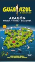 aragon 2015 (4ª ed.) (guia azul)-enrique yuste del real-9788480239981 aragon 2015 (4ª ed.) (guia azul)-enrique yuste del real-9788480239981