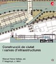 construccio de ciutat i xarxes d infraestructures-manuel herce vallejo-9788483018781 construccio de ciutat i xarxes d infraestructures-manuel herce vallejo-9788483018781