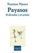payasos: el dictador y el artista-norman manea-9788483104781 payasos: el dictador y el artista-norman manea-9788483104781