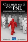 cree mas en ti con pnl: programacion neuro lingüistica-david molden-9788483225981 cree mas en ti con pnl: programacion neuro lingüistica-david molden-9788483225981