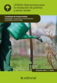 (i.b.d.) operaciones para la instalacion de jardines y zonas verd es. agao0208 - instalacion y mantenimiento de jardines y zonas verdes-9788483645581 (i.b.d.) operaciones para la instalacion de jardines y zonas verd es. agao0208 - instalacion y mantenimiento de jardines y zonas verdes-9788483645581