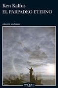 parpadeo eterno-ken kalfus-9788483832981 parpadeo eterno-ken kalfus-9788483832981