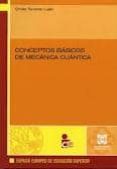 conceptos basicos de mecanica cuantica-emilio torrente lujan-9788484257981 conceptos basicos de mecanica cuantica-emilio torrente lujan-9788484257981