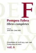 obres completes de pompeu fabra 6: gramàtiques del 1918, 1946 i 1 956-pompeu fabra-9788484377481 obres completes de pompeu fabra 6: gramàtiques del 1918, 1946 i 1 956-pompeu fabra-9788484377481