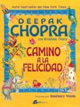 camino a la felicidad-deepak chopra-9788484453581 camino a la felicidad-deepak chopra-9788484453581