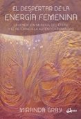 el despertar de la energia femenina-miranda gray-9788484456681 el despertar de la energia femenina-miranda gray-9788484456681