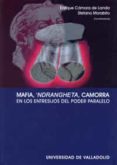 mafia, ndrangheta, camorra: en los entresijos del poder paralelo-enrique camara de landa-stefano (coords.) morabito-9788484483281 mafia, ndrangheta, camorra: en los entresijos del poder paralelo-enrique camara de landa-stefano (coords.) morabito-9788484483281