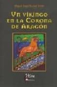 un vikingo en la corona de aragon-miguel angel pascual ariste-9788484652281 un vikingo en la corona de aragon-miguel angel pascual ariste-9788484652281