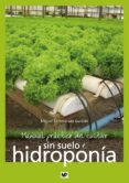 manual práctico del cultivo sin suelo e hidroponía-9788484766681 manual práctico del cultivo sin suelo e hidroponía-9788484766681