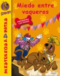 miedo entre vaqueros (scooby doo: misterios a 4 patas nº 27)-james gelsey-9788484837381 miedo entre vaqueros (scooby doo: misterios a 4 patas nº 27)-james gelsey-9788484837381