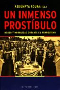 un inmenso prostibulo: mujer y moralidad durante el franquismo-9788485031481 un inmenso prostibulo: mujer y moralidad durante el franquismo-9788485031481