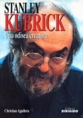stanley kubrick: una odisea creativa-christian aguilera-9788487270581 stanley kubrick: una odisea creativa-christian aguilera-9788487270581
