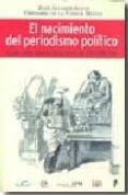 el nacimiento del periodismo politico: la libertad de imprenta en las cortes de cadiz (1810-1814)-jose alvarez junco-9788487641381 el nacimiento del periodismo politico: la libertad de imprenta en las cortes de cadiz (1810-1814)-jose alvarez junco-9788487641381