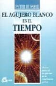 el agujero blanco en el tiempo-peter russell-9788488242181 el agujero blanco en el tiempo-peter russell-9788488242181
