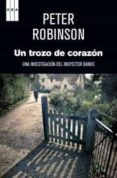 un trozo de corazon-peter robinson-9788490063781 un trozo de corazon-peter robinson-9788490063781