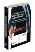 la mediacion en asuntos civiles y mercantiles. la transposicion d e la directiva 2008/52 en francia y en españa-9788490201381 la mediacion en asuntos civiles y mercantiles. la transposicion d e la directiva 2008/52 en francia y en españa-9788490201381