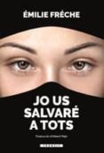 jo us salvare a tots-emilie freche-9788490267981 jo us salvare a tots-emilie freche-9788490267981