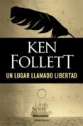 un lugar llamado libertad (ebook)-ken follett-9788490329481 un lugar llamado libertad (ebook)-ken follett-9788490329481